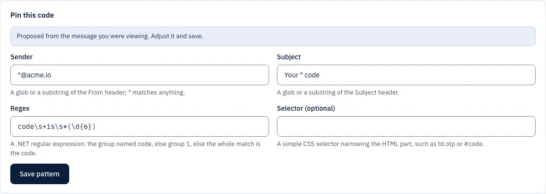 The dashboard's Patterns page with a proposed pattern, headed "Pin this code": a note that it came from the message being viewed, and the Sender, Subject and Regex fields filled in from that message, with an empty Selector beside them.